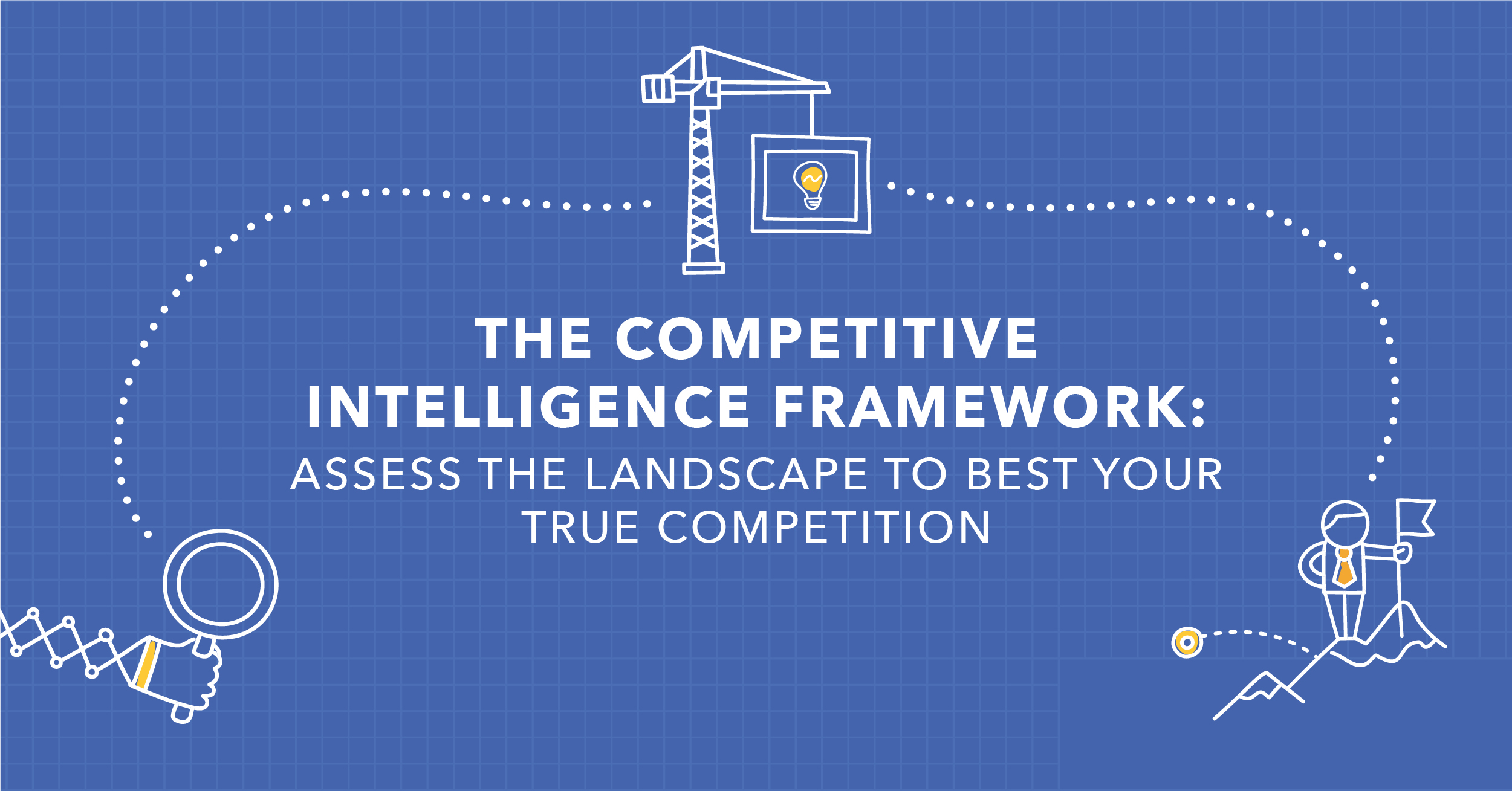 the-competitive-intelligence-framework-understanding-true-competitors